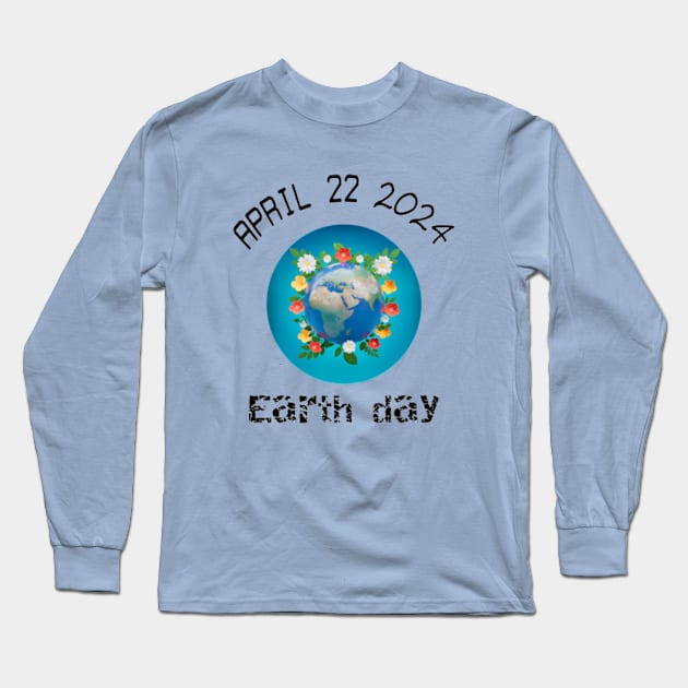 April 22 Earth Day. Long Sleeve T-Shirt by NOSTALGIA1'